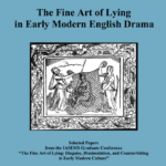 Selected Papers from the IASEMS Graduate Conference “The Fine Art of Lying: Disguise, Dissimulation, and Counterfeiting in Early Modern Culture” • Florence, 7 April 2017